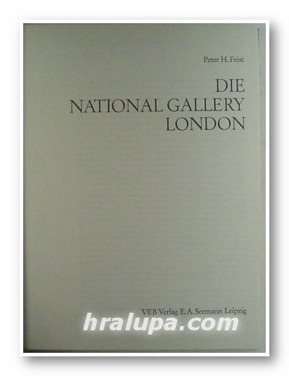 DIE NATIONAL GALLERY LONDON, PETER H. FEIST, Leipzig 1972