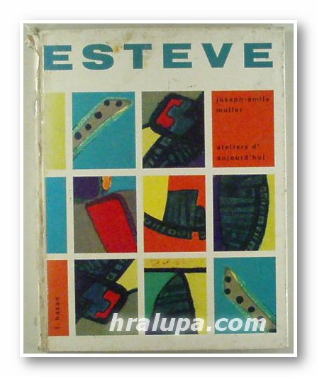 ESTEVE, Texte de JOSEPH-EMILE MULLER, Paris 1974