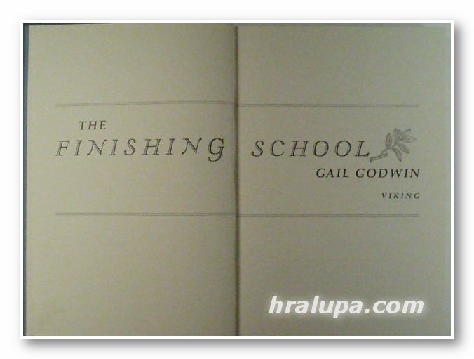 THE FINISHING SCHOOL, GAIL GODWIN, New York 1985