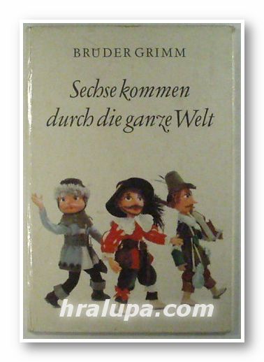 SECHSE KOMMEN DURCH DIE GANZE WELT, BRUDER GRIMM, Berlin 1980