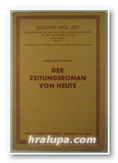 DER ZEITUNGSROMAN VON HEUTE, GERHARD ECKERT, Frankfurt am Main 1937