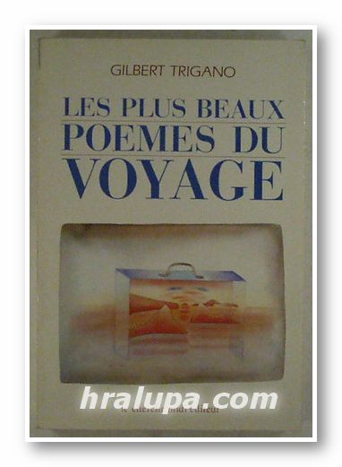 LES PLUS BEAUX POEMES DU VOYAGE, GILBERT TRIGANO, Paris 1998