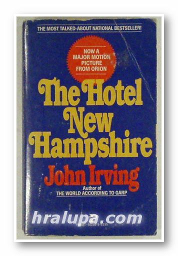THE HOTEL NEW HAMPSHIRE, JOHN IRVING, New York 1982