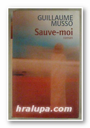 SAUVE-MOI, GUILLAUME MUSSO, Paris 2006