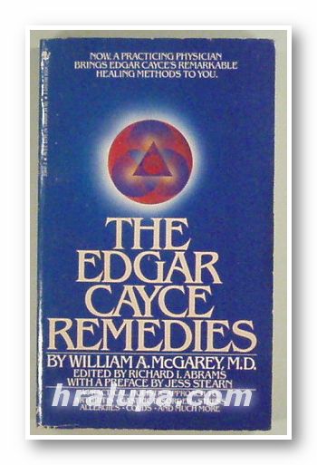 THE EDGAR CAYCE REMEDIES, WILLIAM MCGAREY, New York 1985