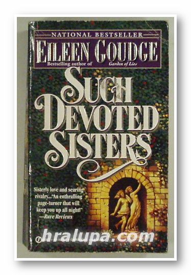SUCH DEVOTED SISTERS, EILEEN GOUDGE, New York 1992