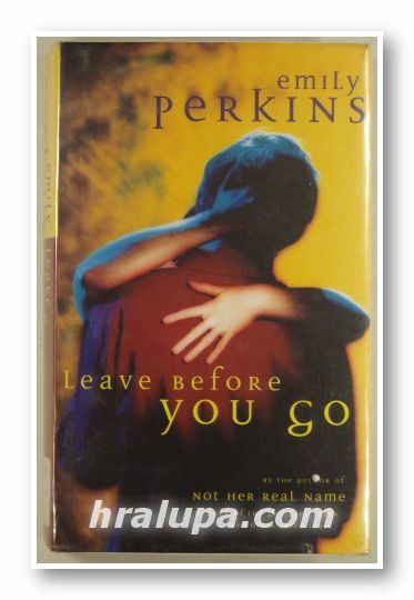 LEAVE BEFORE YOU GO, EMILY PERKINS, London 1998