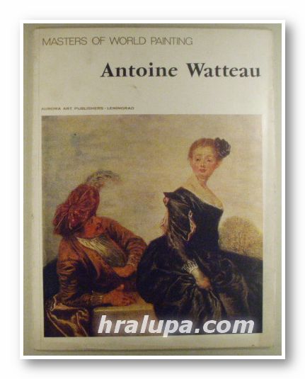 ANTOINE WATTEAU, Text MIKHAIL GUERMAN, Leningrad 1980
