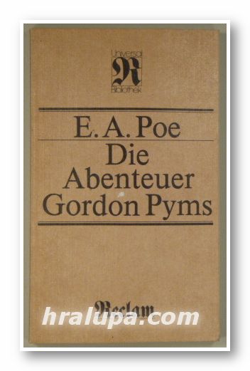 DIE ABENTEUER GORDON PYMS, EDGAR ALAN POE, Leipzig 1987