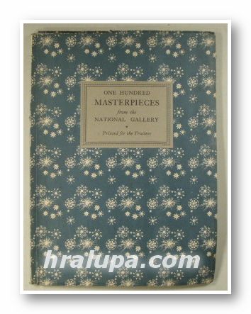 ONE HUNDRED MASTERPIECES FROM THE NATIONAL GALLERY, London 1948
