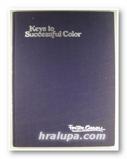 KEYS TO SUCCESSFUL COLOR, A GUIDE FOR LANDSCAPE PAINTERS IN OIL, New York, London 1979