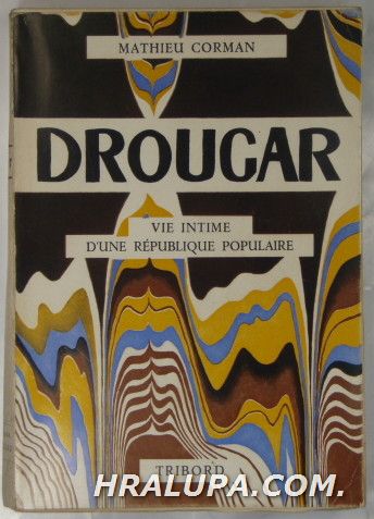 DROUGAR, VIE INTIME D'UNE REPUBLIQUE POPULAIRE, MATHIEU CORMAN, Belgique 1960