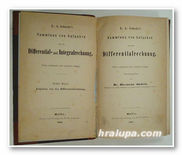 SAMMLUNG VON AUFGABEN AUS DER DIFFERENTIAL- UND INTEGRALRECHNUNG, L. A. SOHNCKE'S, Halle 1875