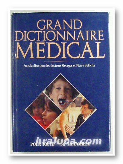 GARND DICTIONNAIRE MEDICAL POUR LA FAMILLE, GEORGES ET PIERRE BELLICHA, Paris 1996 Г.