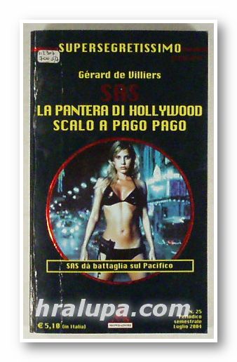 SAS LA PANTERA DI HOLLYWOOD; SCALO A PAGO PAGO, GERARD DE VILLIERS, Milano 2004 г.