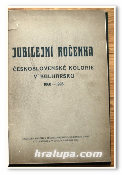 JUBILEJN? ROCENKA CESKOSLOVENSKE KOLONIE V BULHARSKU 1868–1928