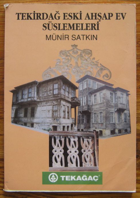 TEKIRDAG ESKI AHSAP EV SUSLEMELERI, MUNIR SATKIN, 1999