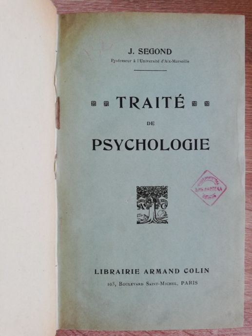 TRAITE DE PSYCHOLOGIE, J. SEGOND, 1930