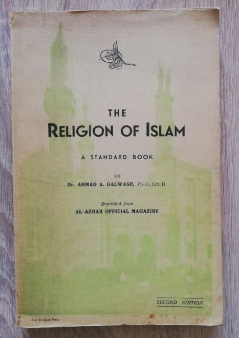 THE RELIGION OF ISLAM, AHMAD A. GALWASH, 1945