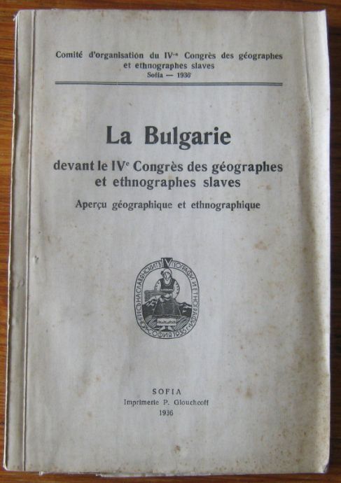 LA BULGARIE, DEVANT LE IV CONGRES DES GEOGRAPHES ET ETHOGRAPHES SLAVES, 1936