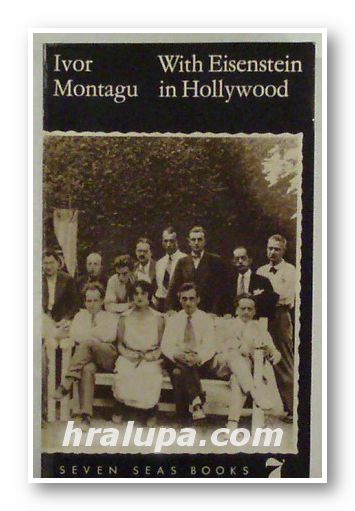 WITH EISENSTEIN IN HOLLYWOOD, IVOR MONTAGU, Berlin 1974 г.