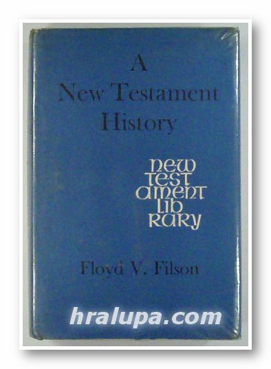 A NEW TЕSTAMENT HISTORY, FLOYD V. FILSON, London 1965 г.
