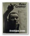 FRITZ CREMER - LEBEN. WERKE. SCHRIFTEN. MEINUNGEN GESAMMELT UND DARGESTELLT, Von DIETER SCHMIDT, Dresden 1972