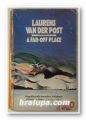 A FAR-OFF PLACE, LAURENS VAN DER POST, London 1986