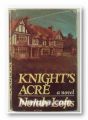 KNIGHT'S ACRE, NORAH LOFTS, New York 1975