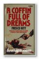 A COFFIN FULL OF DREAMS, FRISCO HITT, London 1981