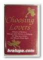 CHOOSING LOVERS- PATTERNS OF ROMANCE: HOW YOU SELECT PARTNERS IN INTIMACY, THE WAYS YOU CONNECT, AND WHY YOU BREAK APART, MARTIN BLINDER, New York 1989