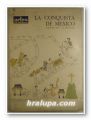 LA CONQUISTA DE MEXICO, LIENZO DE TLAXCALLA, Publicado por:ALFREDO CHAVERO, Mexico 1964 LA CONQUISTA DE MEXICO, LIENZO DE TLAXCALLA, Publicado por:ALFREDO CHAVERO, Mexico 1964