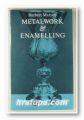 METALWORK AND ENAMELING, A PRACTICAL TREATISE ON GOLD AND SILVESMITH'S WORK AND THEIR ALLIED CRAFTS, HERBERT MARYON, New York 1971